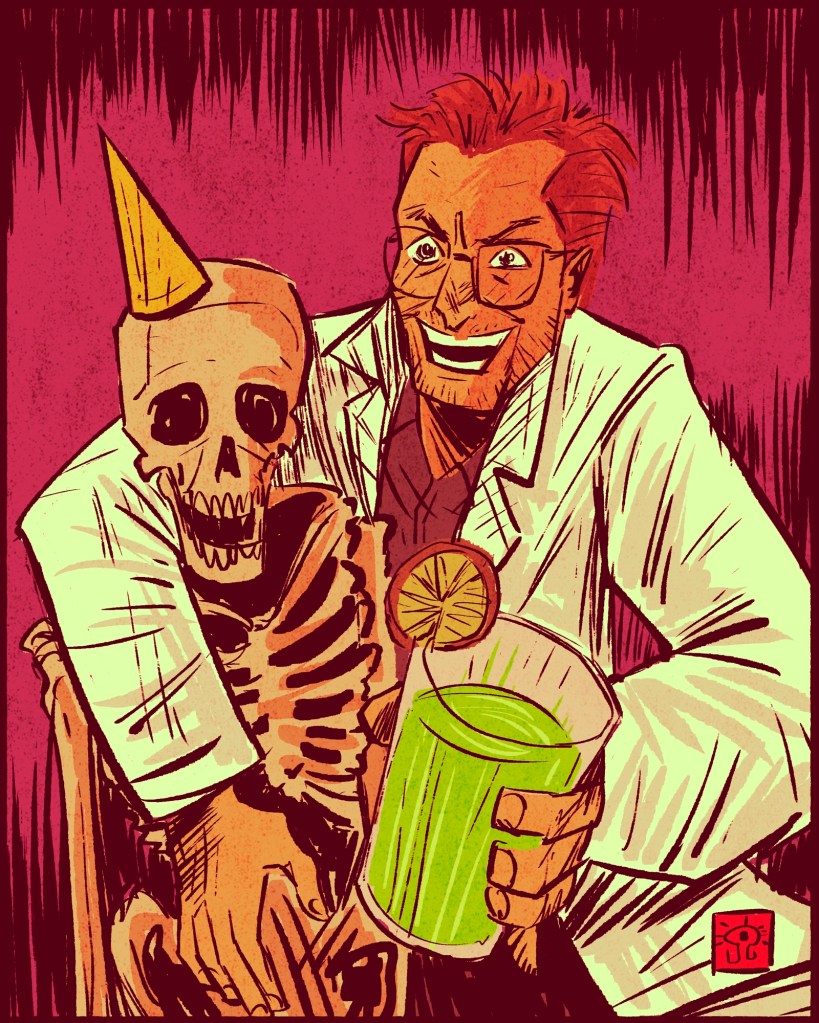 an illustration of Doctor Bendigan holding a glowing green beverage in one hand and his arm around a skeleton wearing a party hat